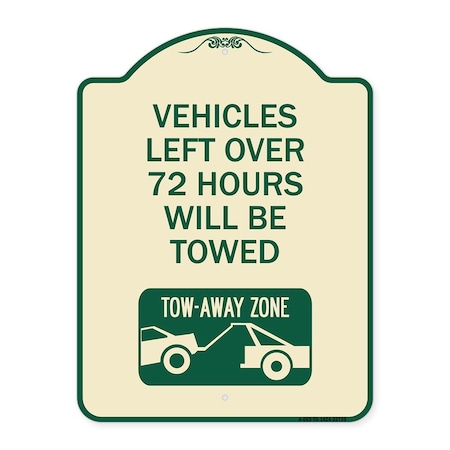 Signmission Vehicles Left Over 72 Hours Will Towed Tow-Away Zone Heavy-Gauge Alum Sign, 24" x 18", TG-1824-22739 A-DES-TG-1824-22739